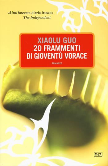 20 frammenti di gioventù vorace - Xiaolu Guo - Libro Metropoli d'Asia 2015, Narratori | Libraccio.it