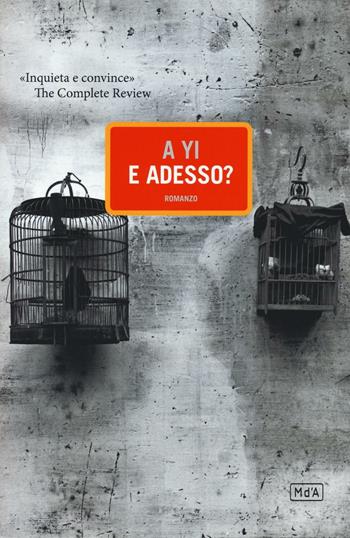 E adesso? - A Yi - Libro Metropoli d'Asia 2016, Narratori | Libraccio.it