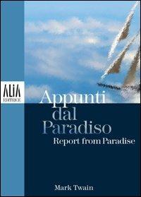 Appunti dal paradiso. Testo inglese a fronte - Mark Twain - Libro Alia (Milano) 2009 | Libraccio.it