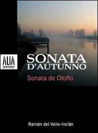 Sonata d'autunno. Testo spagnolo a fronte - Ramón del Valle-Inclán - Libro Alia (Milano) 2010 | Libraccio.it