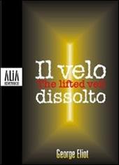 Il velo dissolto. Testo inglese a fronte