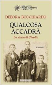 Qualcosa accadrà. La storia di Charlie