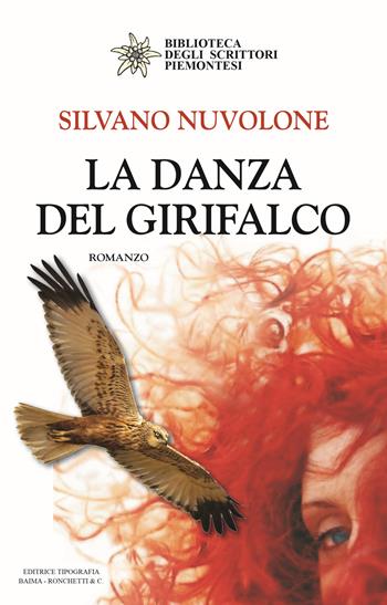 La danza del girifalco - Silvano Nuvolone - Libro Editrice Tipografia Baima-Ronchetti 2018, Biblioteca degli scrittori piemontesi | Libraccio.it