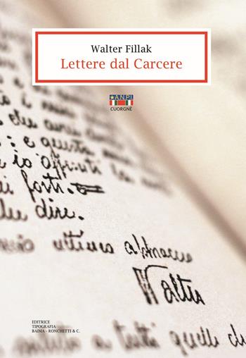 Lettere dal carcere - Walter Fillak - Libro Editrice Tipografia Baima-Ronchetti 2018 | Libraccio.it