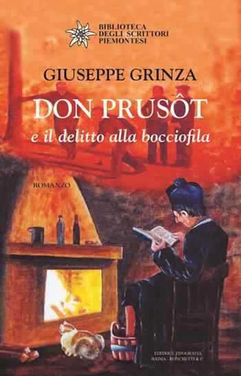 Don Prusôt e il delitto alla bocciofila - Giuseppe Grinza - Libro Editrice Tipografia Baima-Ronchetti 2018, Biblioteca degli scrittori piemontesi | Libraccio.it