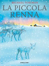 La piccola renna. Ediz. a colori - Michael Foreman - Libro Camelozampa 2015, Le piume | Libraccio.it