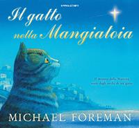 Il gatto nella mangiatoia. Il mistero della Natività visto dagli occhi di un gatto - Michael Foreman - Libro Camelozampa 2015, Le piume | Libraccio.it