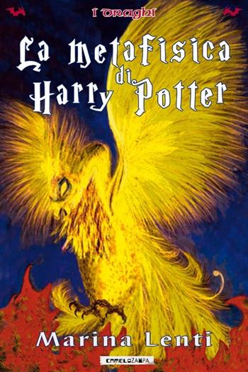La metafisica di Harry Potter - Marina Lenti - Libro Camelozampa 2012, I draghi | Libraccio.it