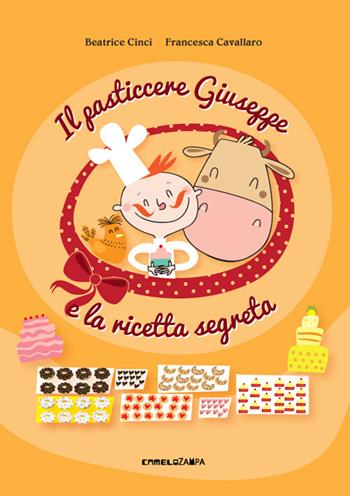 Il pasticcere Giuseppe e la ricetta segreta - Beatrice Cinci - Libro Camelozampa 2015, Le piume | Libraccio.it