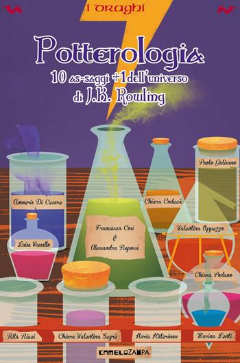 Potterologia. Dieci as-saggi + 1 dell'universo di J. K. Rowling  - Libro Camelozampa 2015, I draghi | Libraccio.it