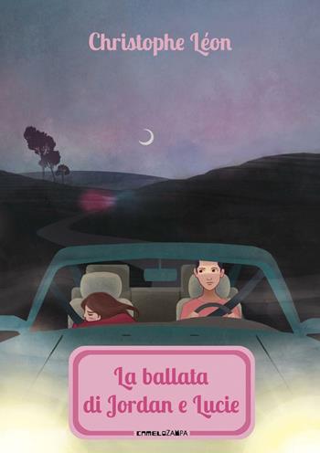 La ballata di Jordan e Lucie - Christophe Léon - Libro Camelozampa 2016, Gli arcobaleni | Libraccio.it