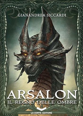 Arsalon. Il regno delle ombre - Gianandrea Siccardi - Libro La Corte Editore 2012, Labyrinth | Libraccio.it