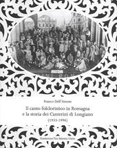 Il canto folcloristico in Romagna e la storia dei Canterini di Longiano (1933-1996)
