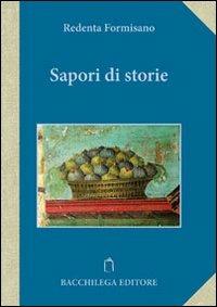 Sapori di storie - Redenta Formisano - Libro Bacchilega Editore 2010 | Libraccio.it
