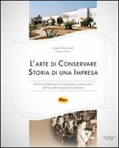 L' arte di conservare. Storia di una impresa. Pucci: da ottant'anni tra tradizione e innovazione dall'azienda artigiana all'industria