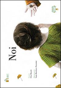 Noi - Elisa Mazzoli - Libro Bacchilega Editore 2014 | Libraccio.it