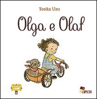 Olga e Olaf. Ediz. illustrata - Tonka Uzu - Libro Bacchilega Editore 2014 | Libraccio.it