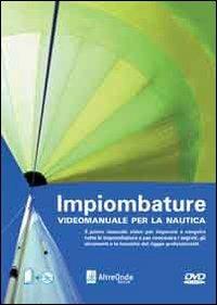 Impiombature. Videomanuale per la nautica. Con DVD - Luca Doretti, Francesca Mattioli - Libro AltreOnde Edizioni 2012 | Libraccio.it