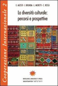 La diversità culturale: percorsi e prospettive  - Libro Sestante 2009, Bergamo University Press | Libraccio.it