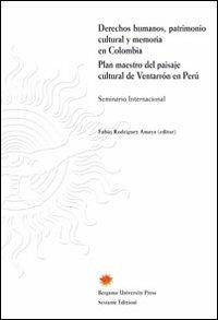 Derechos humanos, patrimonio cultural y memoria en Colombia Plan maestro del paisaje cultural de Ventarròn en Perù  - Libro Sestante 2009, Bergamo University Press | Libraccio.it