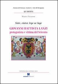 Giovanni Battista Lanzi. Protagonista e vittima del Seicento - Marina Vavassori - Libro Sestante 2010, Officina dell'Ateneo | Libraccio.it