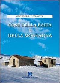 Cose della baita e della montagna - Giandomenico Sonzogni - Libro Sestante 2010, Narrativa | Libraccio.it