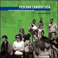 Pescara cambia casa. Nuove centralità degli alloggi sociali  - Libro Sala 2011 | Libraccio.it
