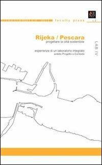 Rijeka/Pescara. Progettare la città sostenibile - Ester Zazzero, Giustino Vallese - Libro Sala 2012 | Libraccio.it