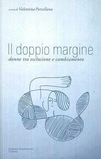 Il doppio margine. Donne tra esclusione e cambiamento  - Libro Libreria Stampatori 2011 | Libraccio.it