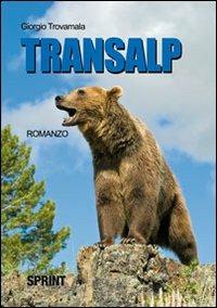 Transalp - Giorgio Trovamala - Libro BooksprintEdizioni 2010 | Libraccio.it