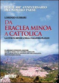 Da Eraclea Minoa a Cattolica - Lorenzo Gurreri - Libro Booksprint 2010 | Libraccio.it