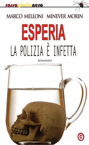 Esperia. La polizia è infetta - Marco Melloni, Minever Morin - Libro Corbo Editore 2012, Rossogiallonero | Libraccio.it