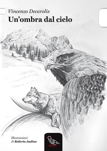 Un' ombra dal cielo - Vincenzo Decarolis - Libro Il Piviere 2012, I Pivierini | Libraccio.it