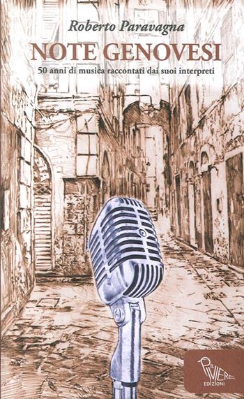 Note genovesi. 50 anni di musica raccontati dai suoi interpreti - Roberto Paravagna - Libro Il Piviere 2013 | Libraccio.it