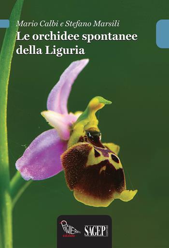 Le orchidee spontanee della Liguria - Mario Calbi, Stefano Marsili - Libro Il Piviere 2015 | Libraccio.it