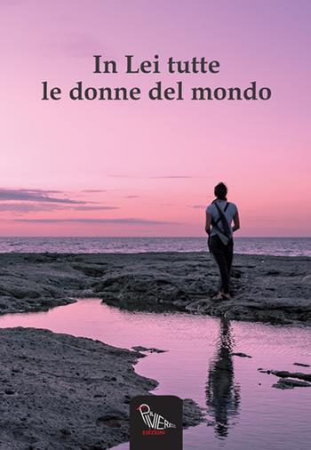 In lei tutte le donne del mondo  - Libro Il Piviere 2016 | Libraccio.it