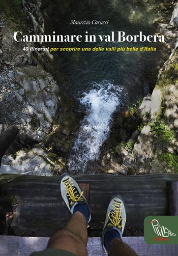 Camminare in Val Borbera. Ediz. italiana e inglese. Con Carta geografica - Maurizio Carucci - Libro Il Piviere 2021 | Libraccio.it