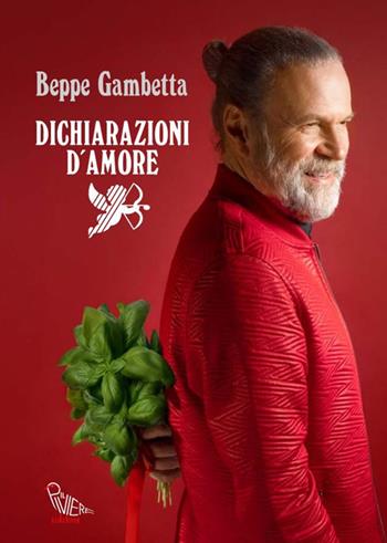 Dichiarazioni d'amore. Storie d'incontri inaspettati, passioni, musiche e cibi conviviali per tornare a stare insieme - Beppe Gambetta - Libro Il Piviere 2022 | Libraccio.it