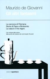 Gli altri fantasmi: La canzone di Filomena-Storia di Papo e Bimbonio-La casa è il mio regno