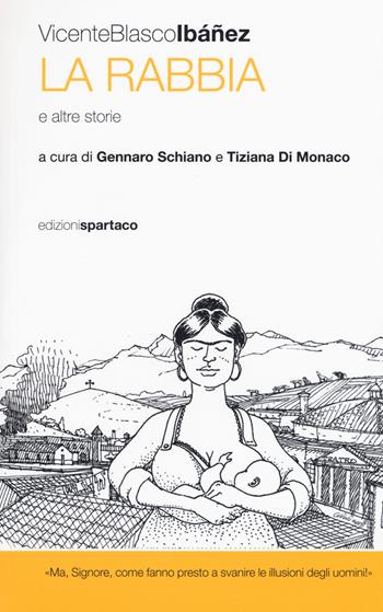La rabbia e altre storie - Vicente Blasco Ibáñez - Libro Spartaco 2015, I saggi | Libraccio.it