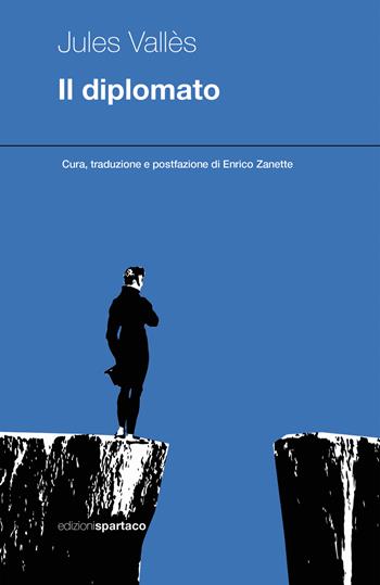 Il diplomato - Jules Vallès - Libro Spartaco 2020, Dissensi | Libraccio.it