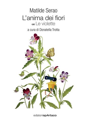 L' anima dei fiori. Le violette - Matilde Serao - Libro Spartaco 2020 | Libraccio.it