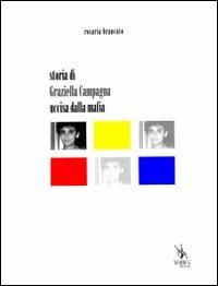 Storia di Graziella Campagna uccisa dalla mafia - Rosaria Brancato - Libro Yorick Editore 2012 | Libraccio.it