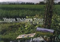 Vespa Valdera tour - Ben Birdsall - Libro ArtEventBook 2010 | Libraccio.it