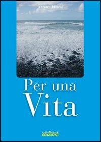 Per una vita - Azzurra Liutesi - Libro ArtEventBook 2010 | Libraccio.it