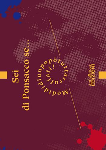 Sei di Ponsacco se... Modididìunpopòtuttiarruffati  - Libro ArtEventBook 2015 | Libraccio.it