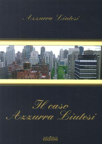 Il caso Azzurra Liutesi  - Libro ArtEventBook 2017 | Libraccio.it