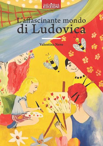 L' affascinante mondo di Ludovica - Valentina Nero - Libro ArtEventBook 2020 | Libraccio.it