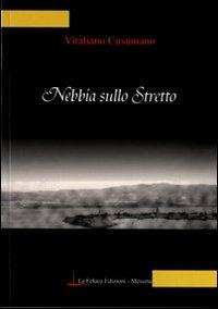Nebbia sullo stretto - Vitaliano Cusumano - Libro La Feluca 2013, Il brivido | Libraccio.it