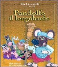 Pandolfo il longobardo - Rita Giovannelli - Libro Rieti da Scoprire 2009, Storie di Panfilo | Libraccio.it